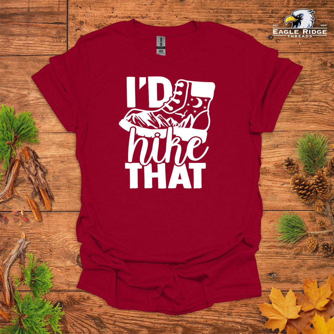 I’d Hike That • Hiking T-shirt • Mountain Boot Graphic