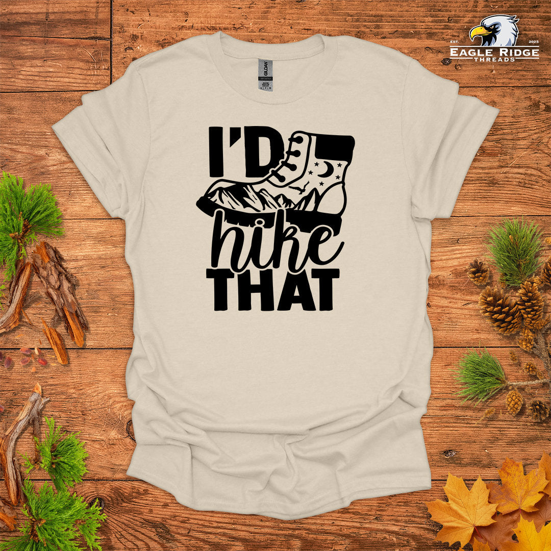 I’d Hike That • Hiking T-shirt • Mountain Boot Graphic