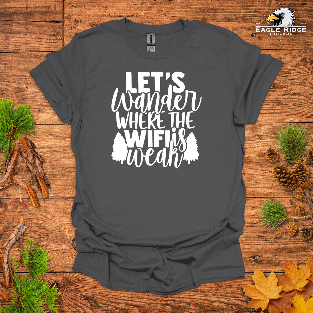Let’s Wander Where The Wifi Is Weak • Hiking T-shirt • Nature Adventure Graphic