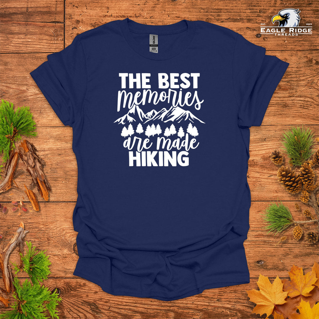 The Best Memories Are Made Hiking • Hiking T-shirt • Mountain & Forest Graphic