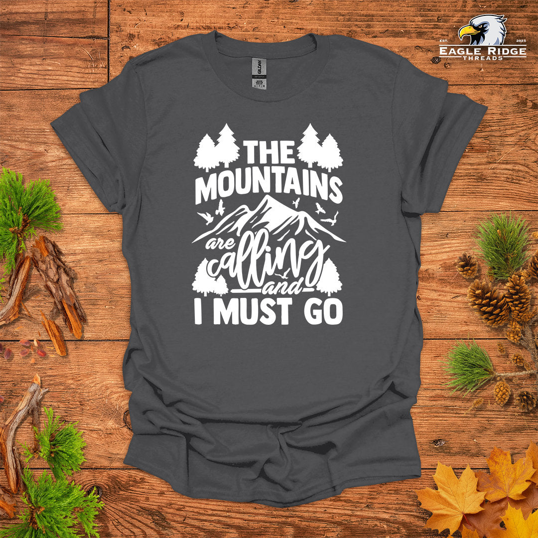 The Mountains Are Calling And I Must Go • Hiking T-shirt • Mountain & Forest Graphic