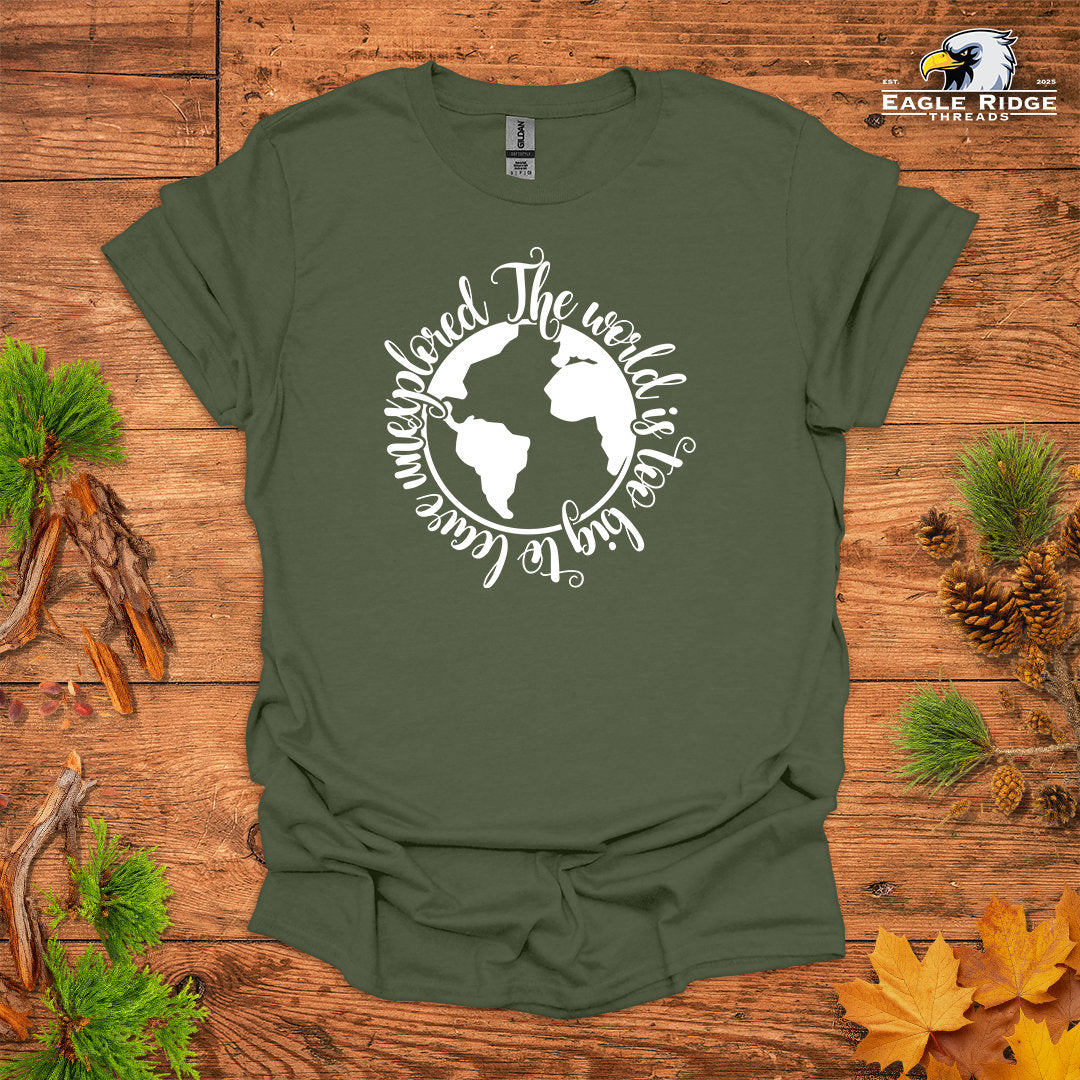 The World Is Too Big To Leave Unexplored • Hiking T-shirt • Globe Graphic