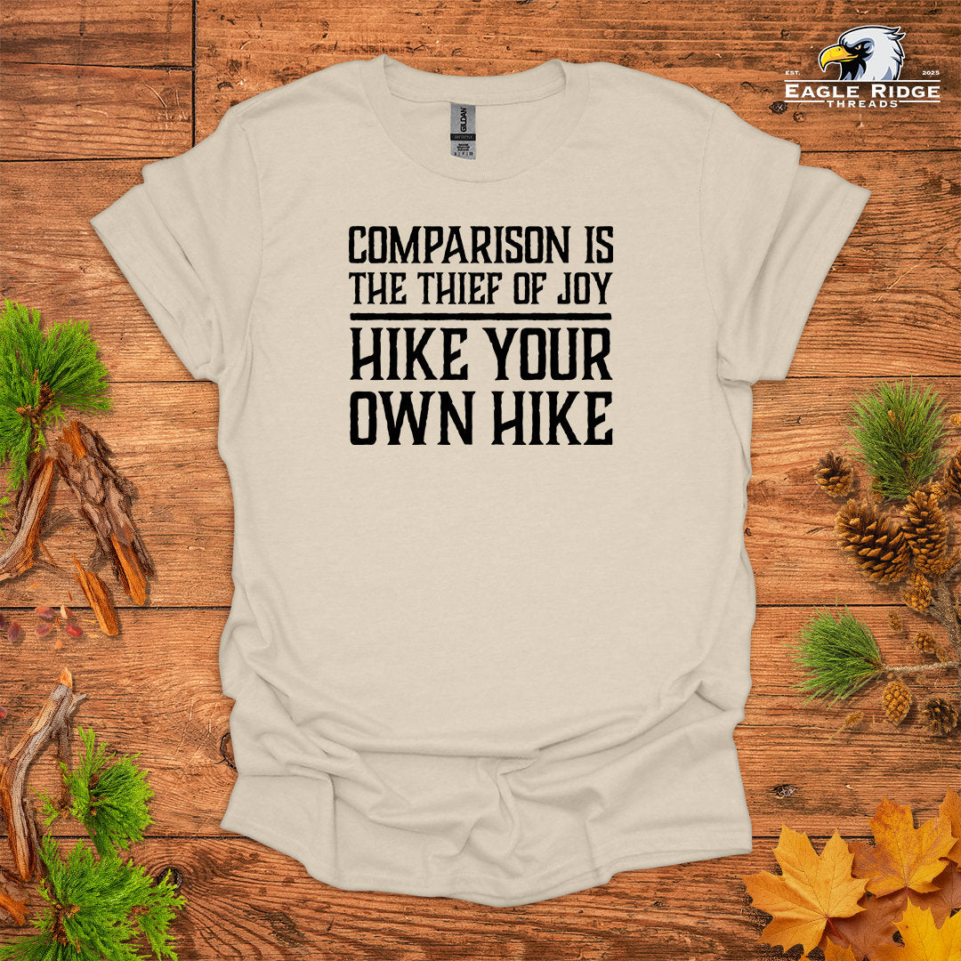 Comparison Is The Thief Of Joy Hike Your Own Hike • Hiking T-shirt • Bold Quote Graphic