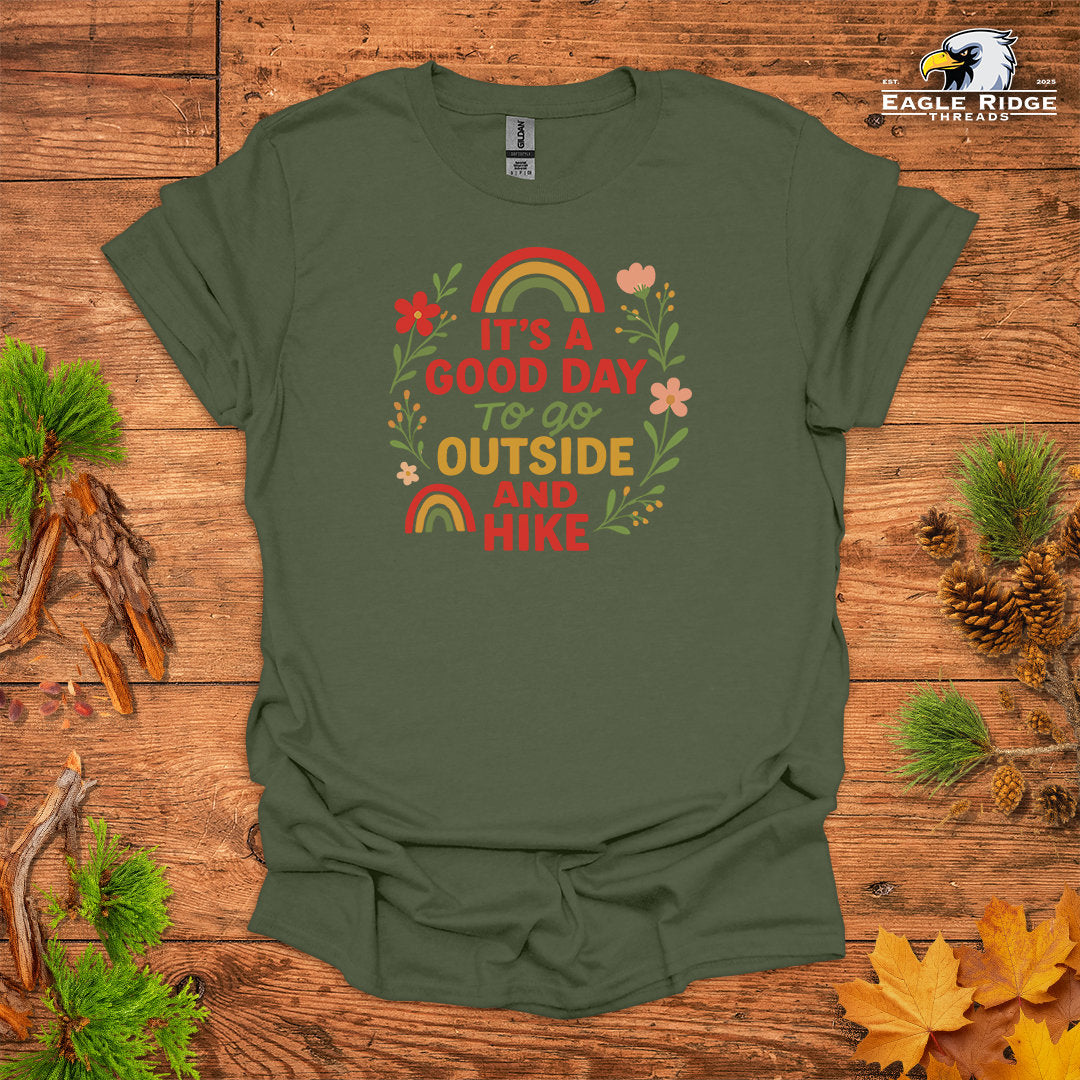 It’s A Good Day To Go Outside And Hike • Hiking T-shirt • Rainbow & Floral Graphic