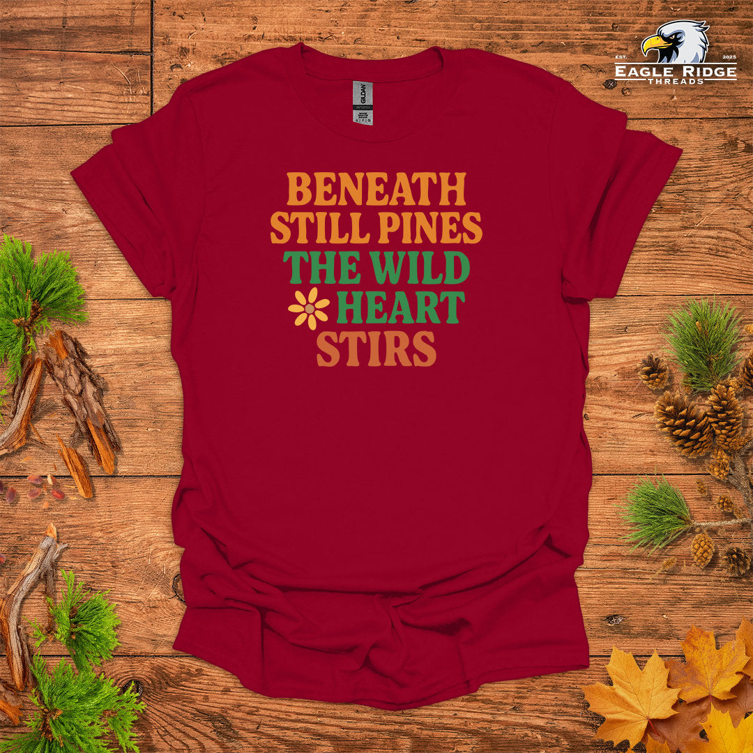Beneath Still Pines The Wild Heart Stirs • Hiking T-shirt • Retro Nature Graphic