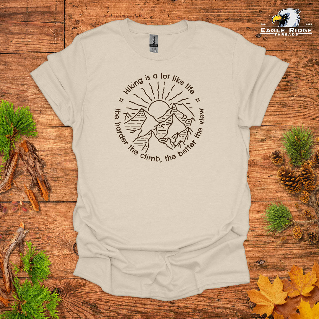 Hiking Is A Lot Like Life The Harder The Climb, The Better The View • Hiking T-shirt • Mountain Sunrise Graphic