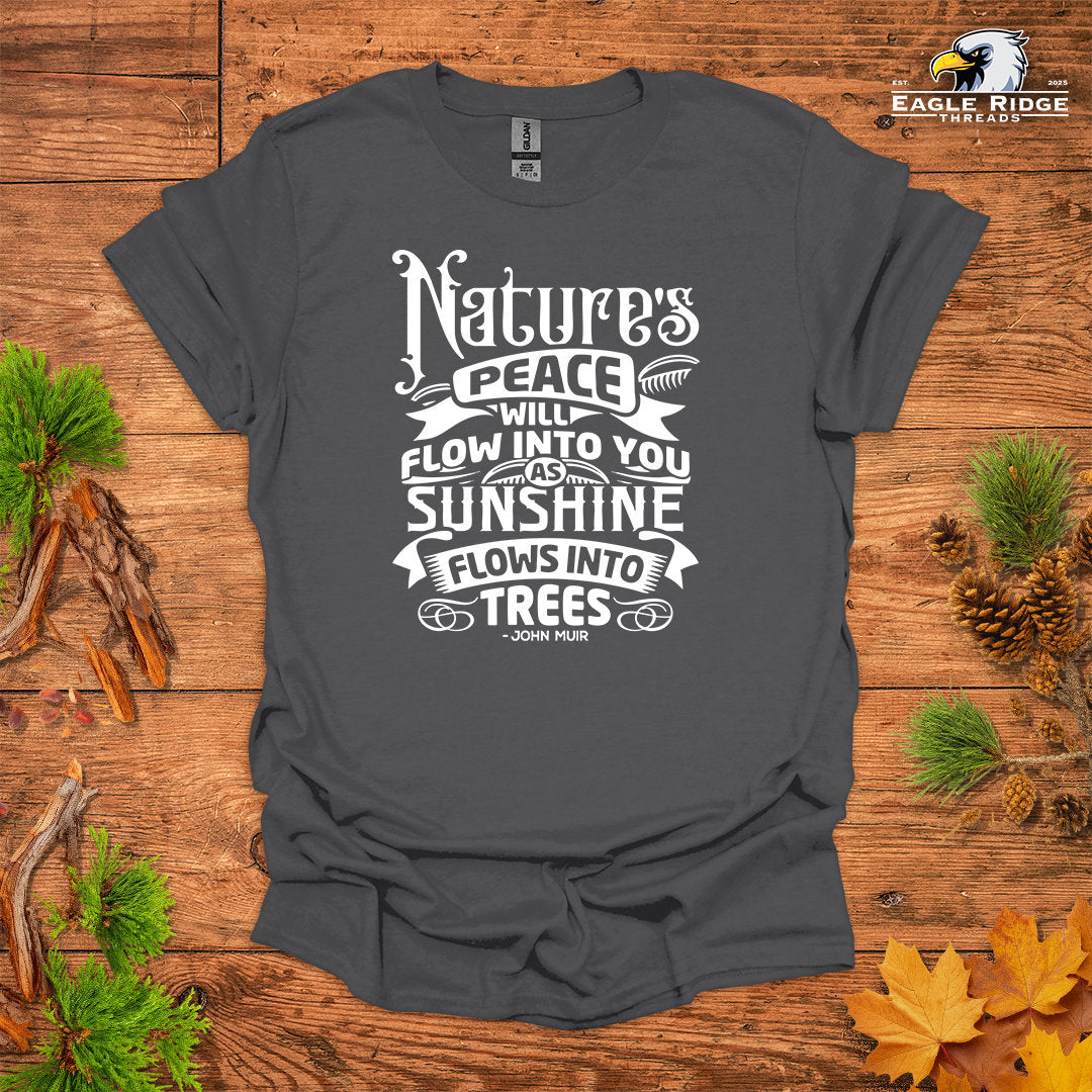 Nature’s Peace Will Flow Into You As Sunshine Flows Into Trees – John Muir • Hiking T-shirt • Vintage Typography Graphic