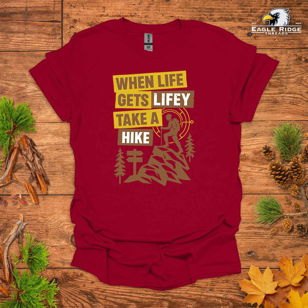 When Life Gets Lifey Take A Hike • Hiking T-shirt • Retro Explorer Graphic