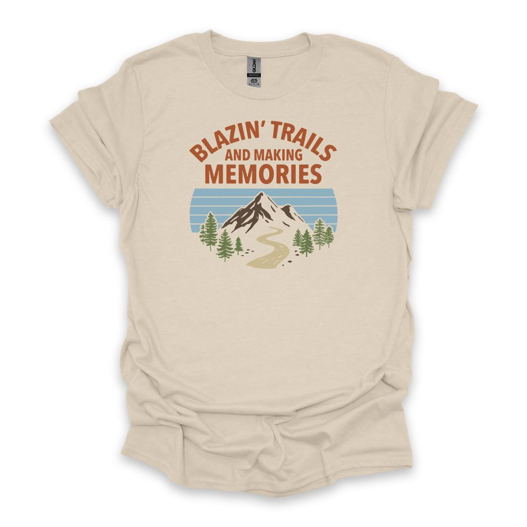 Blazin’ Trails And Making Memories • Hiking T-shirt • Mountain Trail Graphic