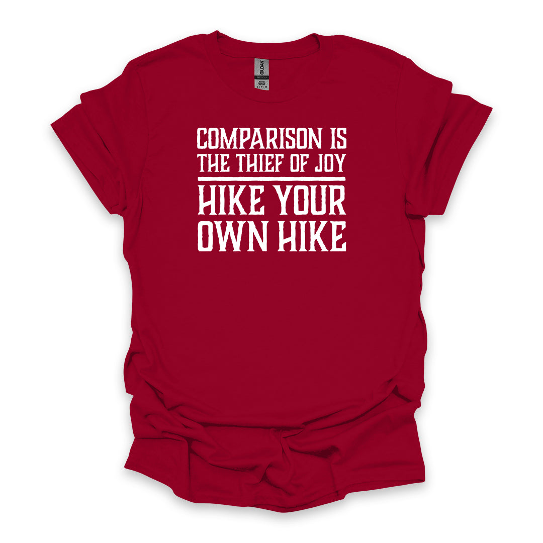 Comparison Is The Thief Of Joy Hike Your Own Hike • Hiking T-shirt • Bold Quote Graphic