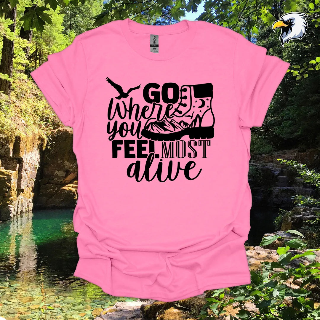 “Go Where You Feel Most Alive” hiking t-shirt – Mountain Boot Graphic