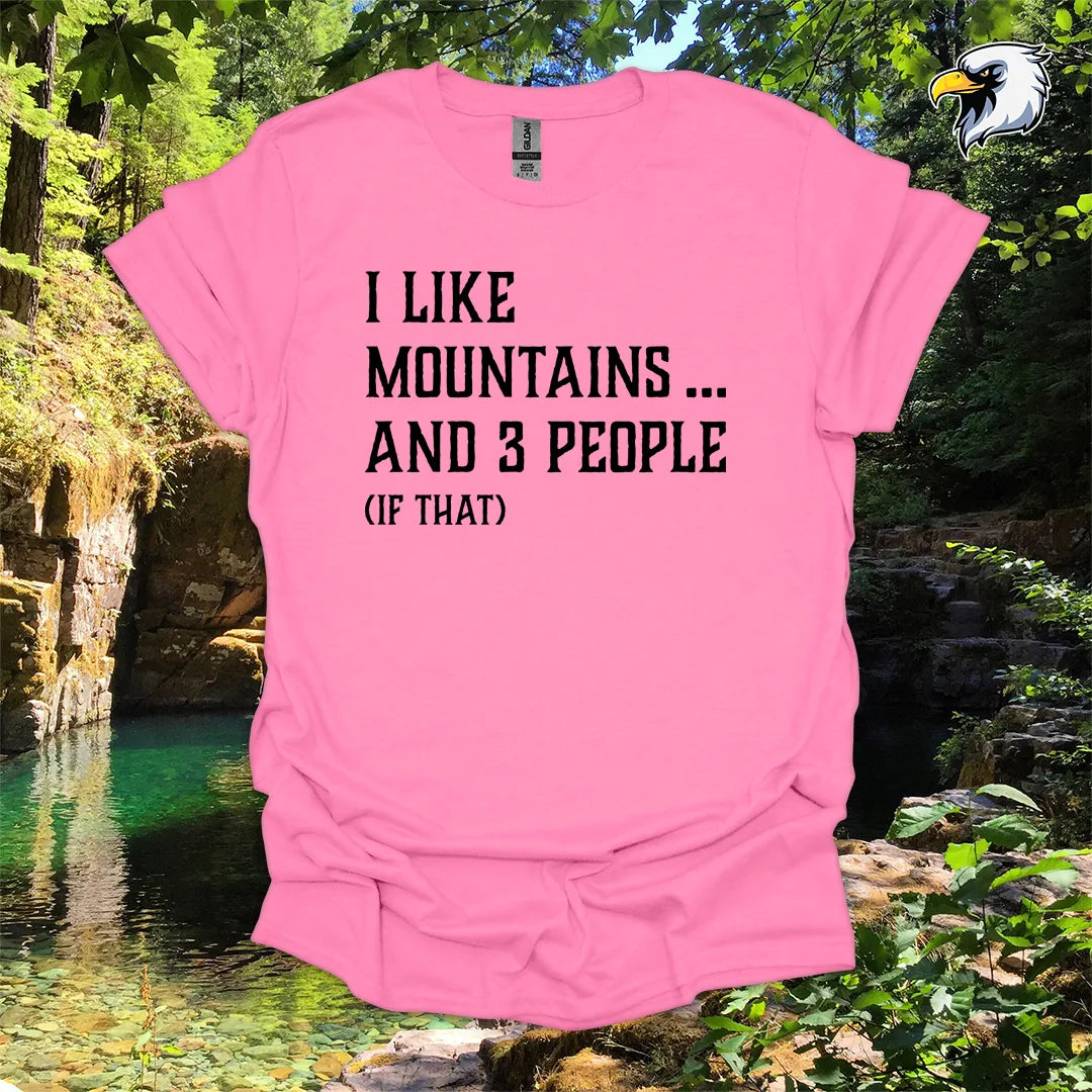 “I Like Mountains… And 3 People (If That)” hiking t-shirt – Rustic Typography