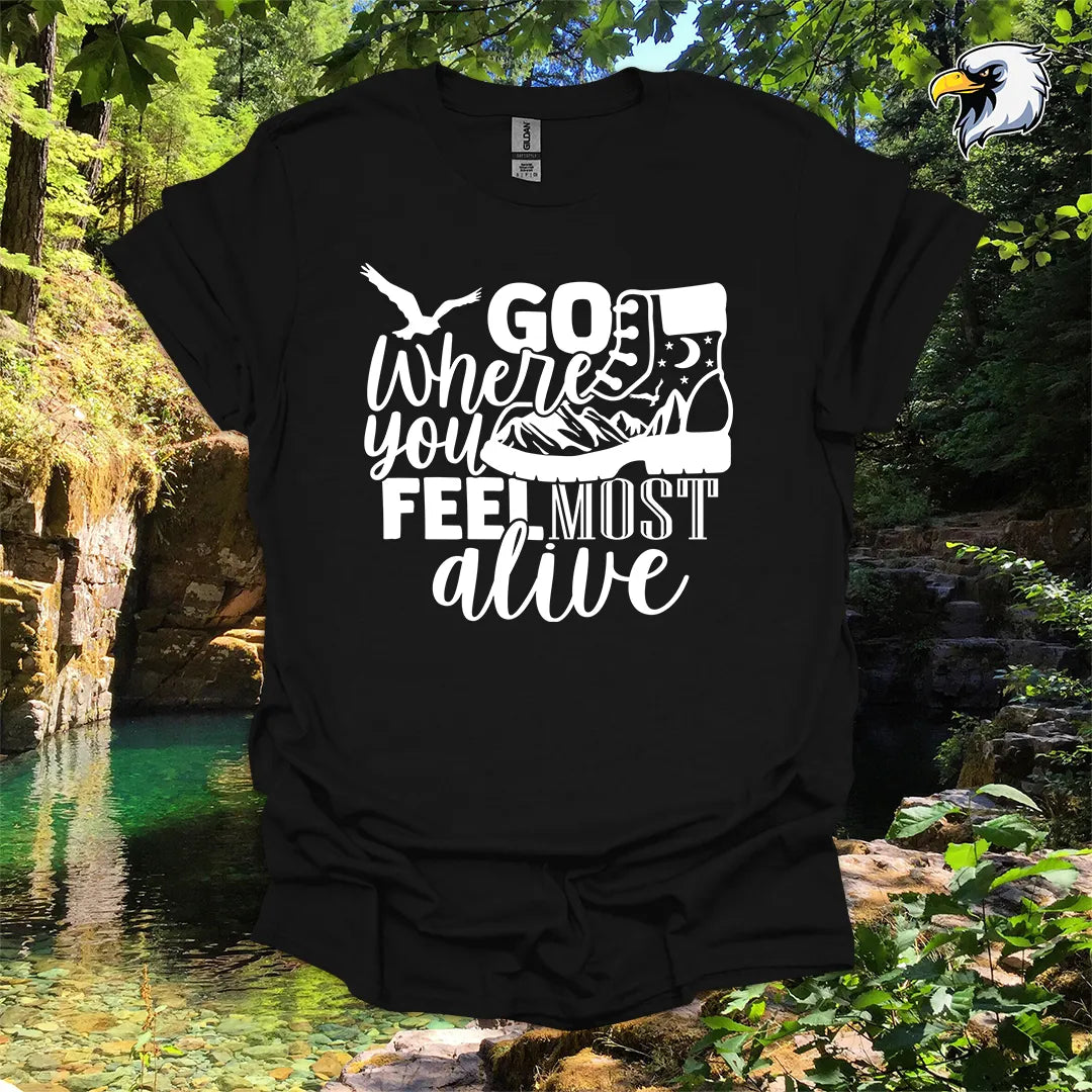 “Go Where You Feel Most Alive” hiking t-shirt – Mountain Boot Graphic