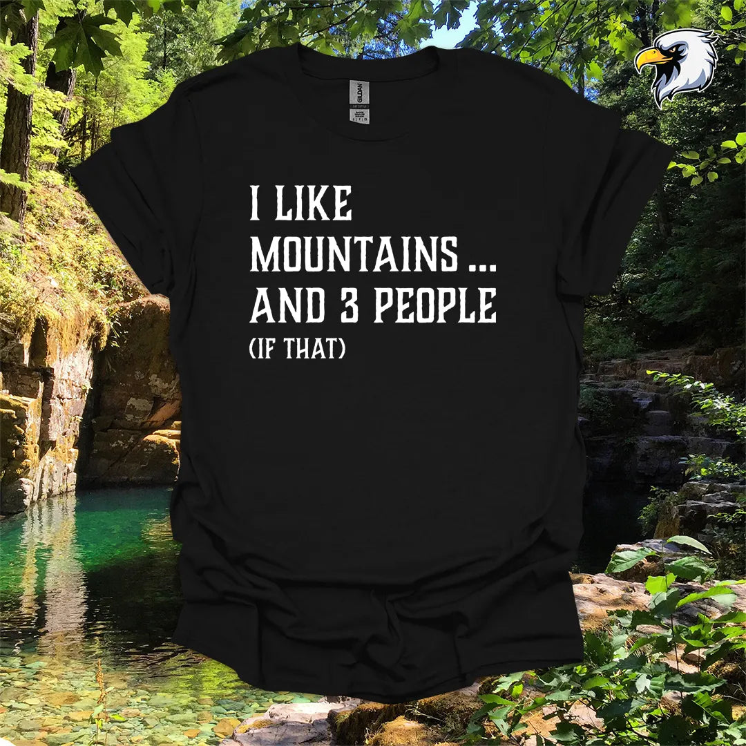 “I Like Mountains… And 3 People (If That)” hiking t-shirt – Rustic Typography