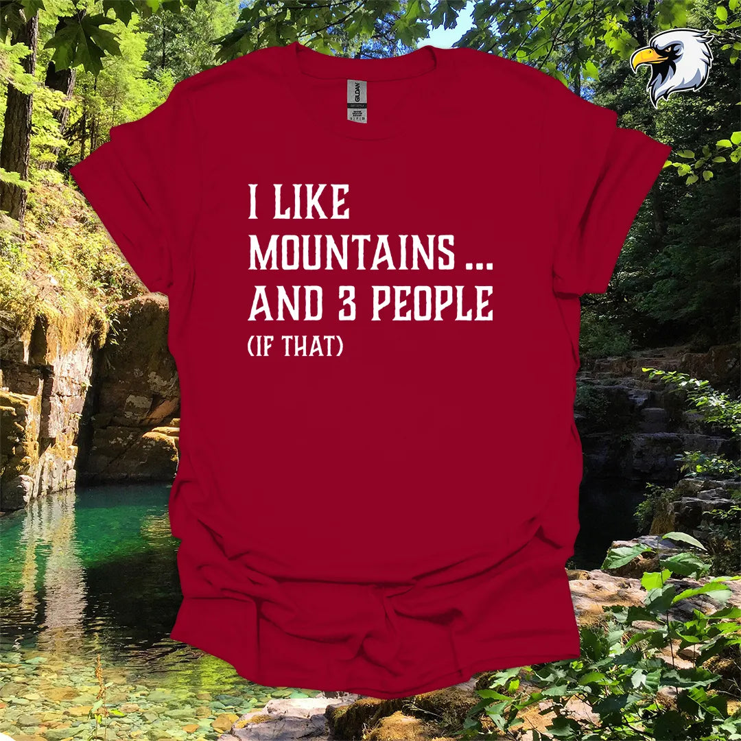 “I Like Mountains… And 3 People (If That)” hiking t-shirt – Rustic Typography