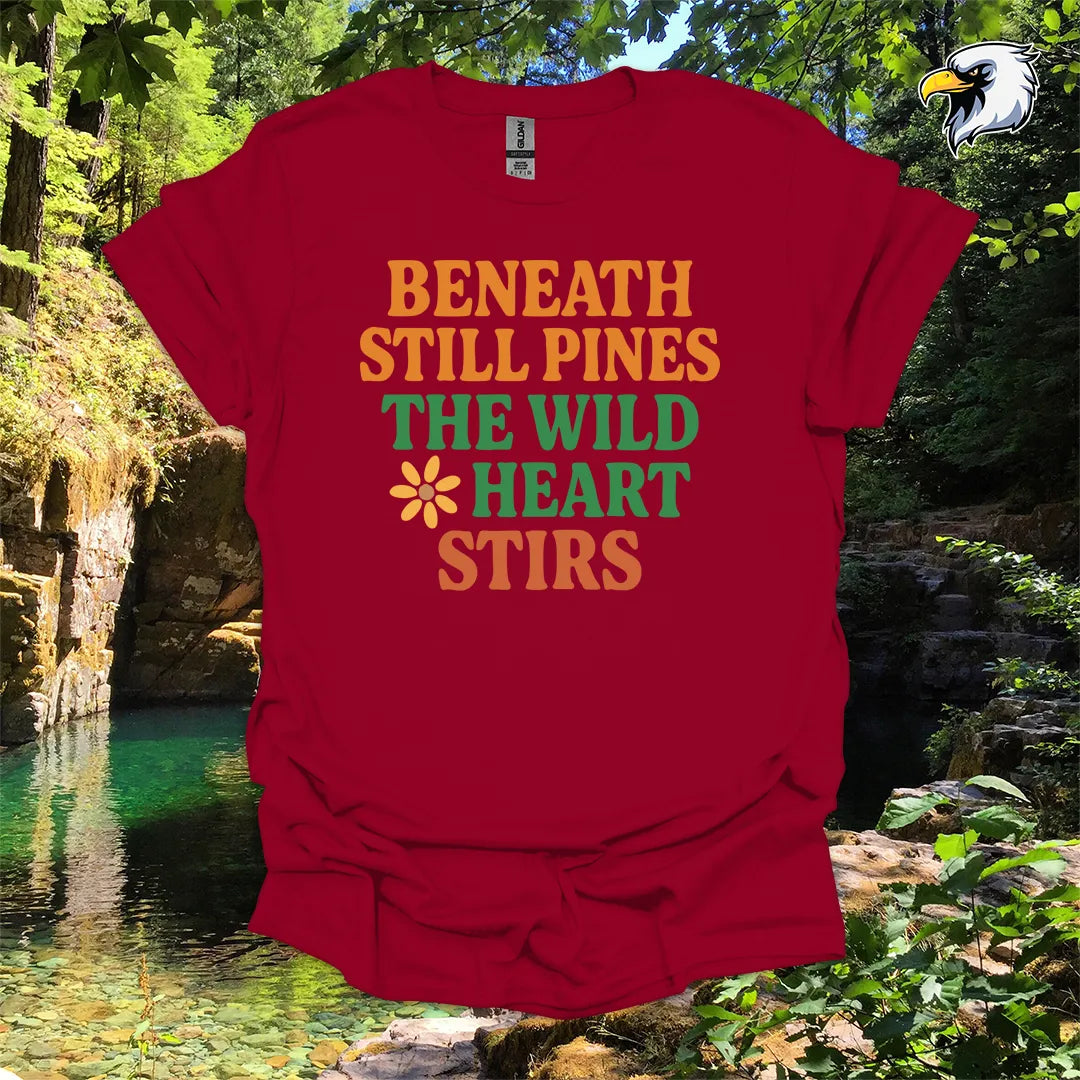 “Beneath Still Pines the Wild Heart Stirs” Hiking T-Shirt – Rustic Nature Design