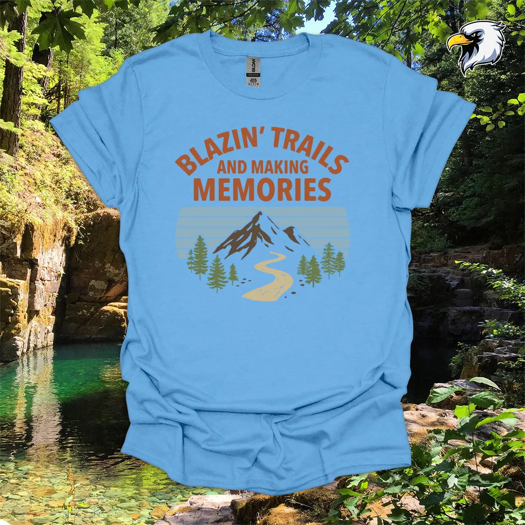 “Blazin’ Trails and Making Memories” hiking t-shirt – Mountain Graphic