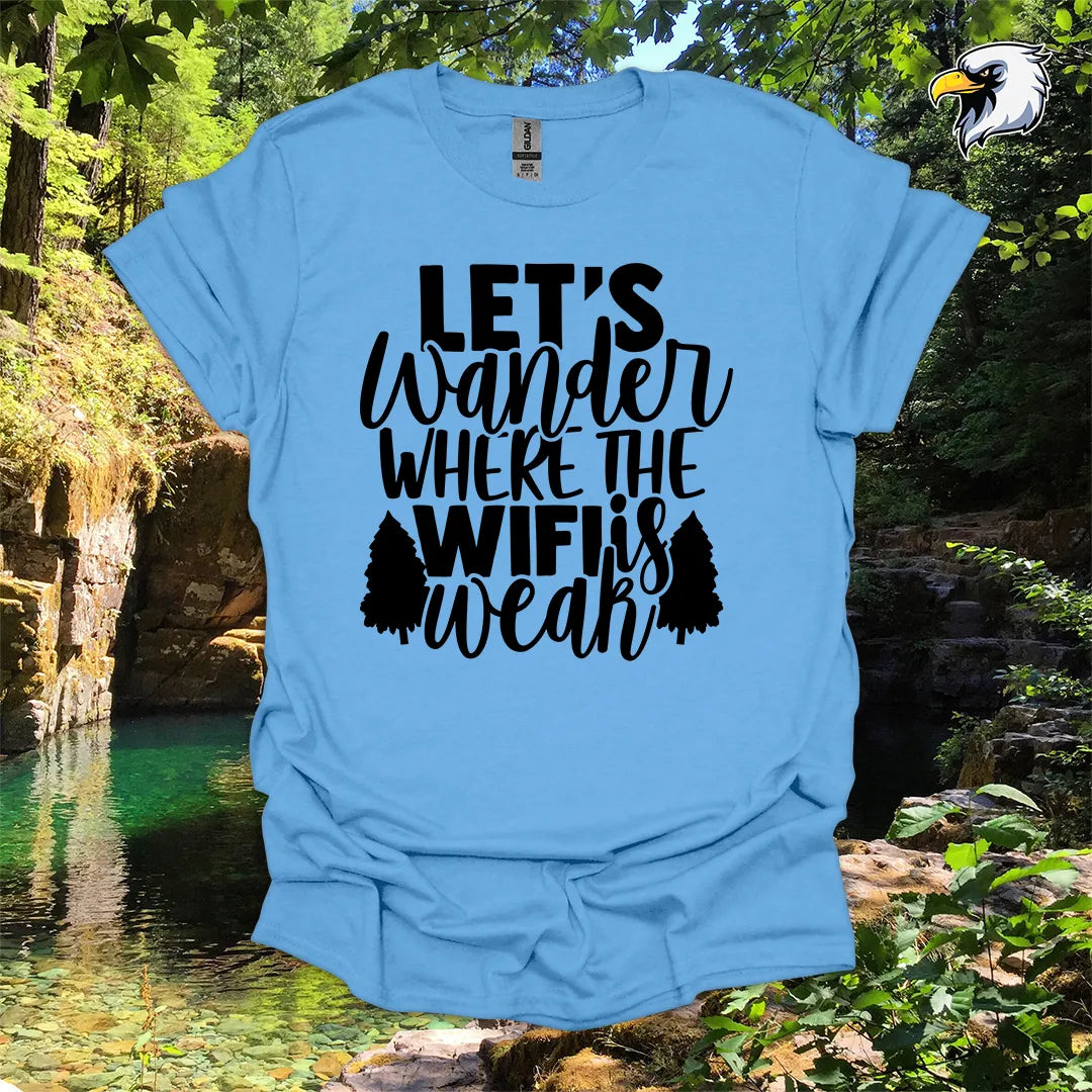 “Let’s Wander Where the WiFi is Weak” hiking t-shirt – Rustic Nature Design