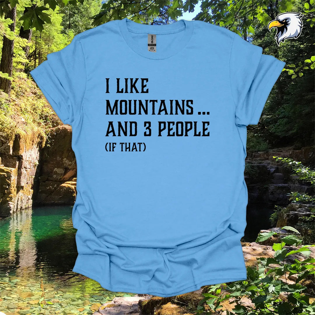 “I Like Mountains… And 3 People (If That)” hiking t-shirt – Rustic Typography