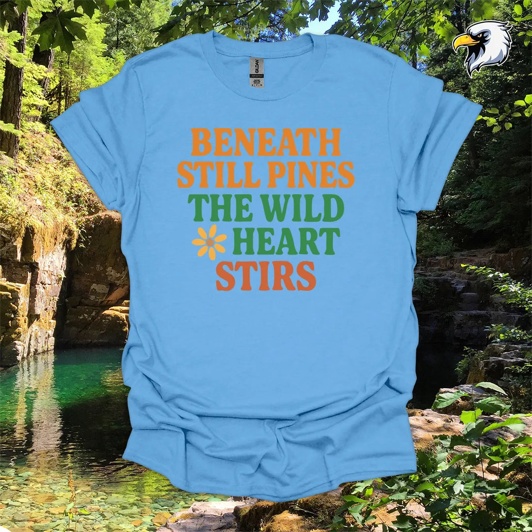 “Beneath Still Pines the Wild Heart Stirs” Hiking T-Shirt – Rustic Nature Design