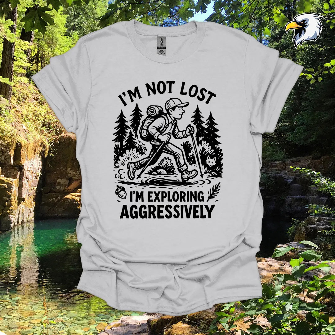 “I’m Not Lost, I’m Exploring Aggressively” men's hiking t-shirt – Wilderness Graphic