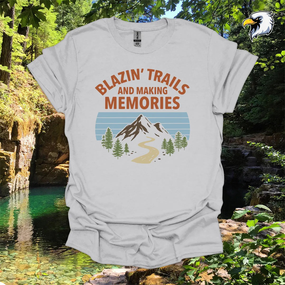 “Blazin’ Trails and Making Memories” hiking t-shirt – Mountain Graphic