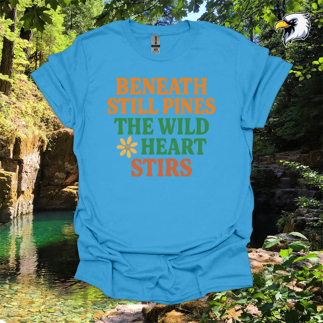 “Beneath Still Pines the Wild Heart Stirs” Hiking T-Shirt – Rustic Nature Design