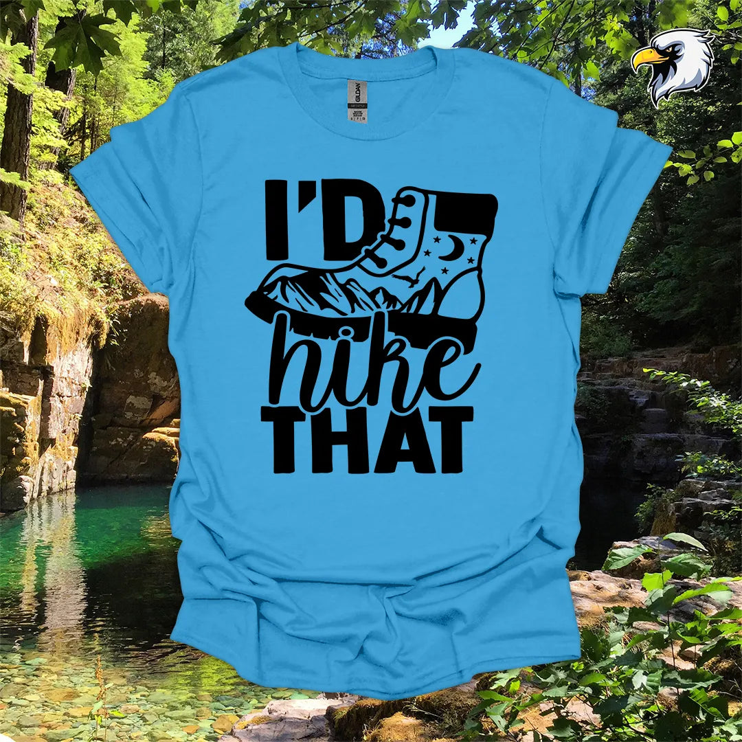 “I’d Hike That” hiking t-shirt – Boot & Mountain Graphic