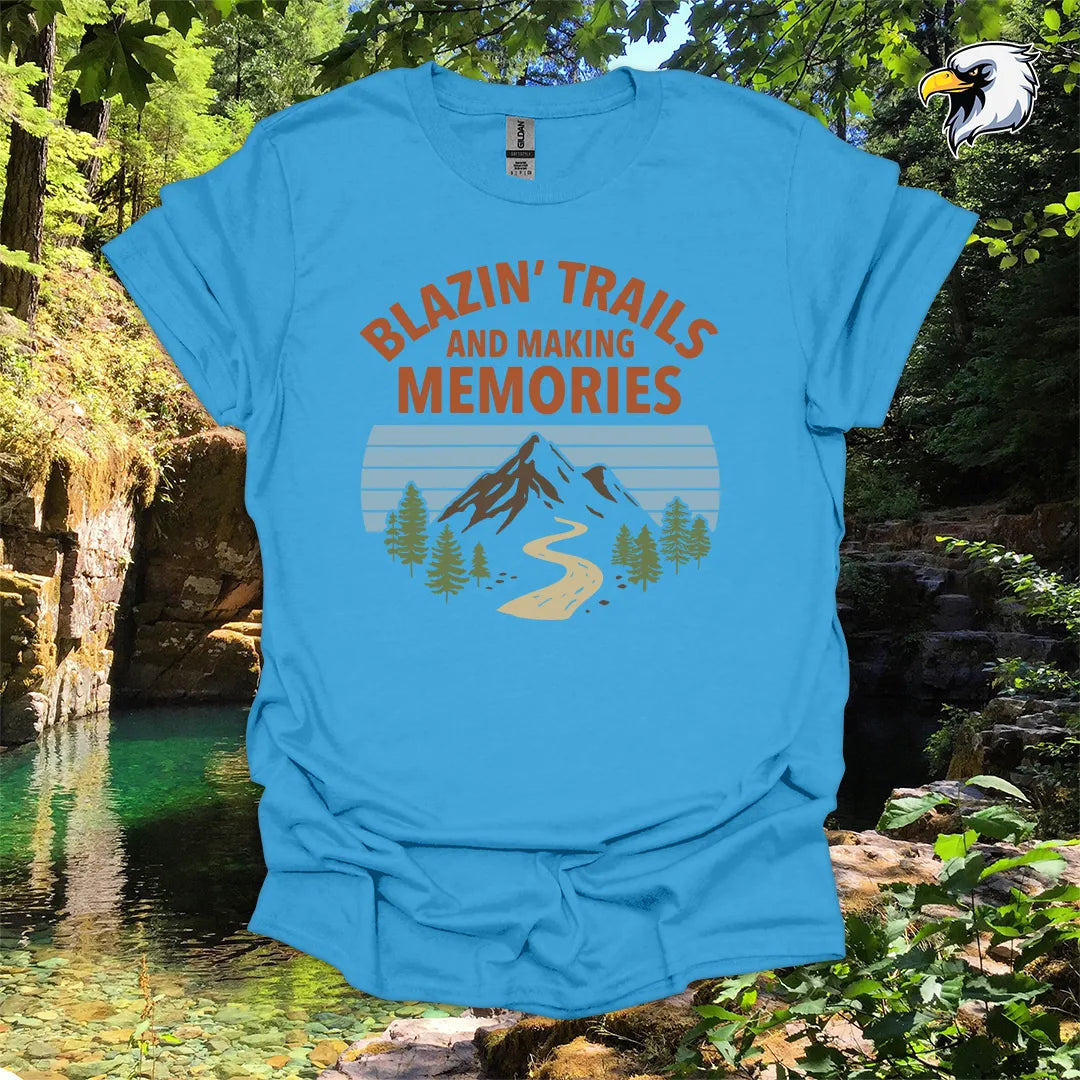 “Blazin’ Trails and Making Memories” hiking t-shirt – Mountain Graphic