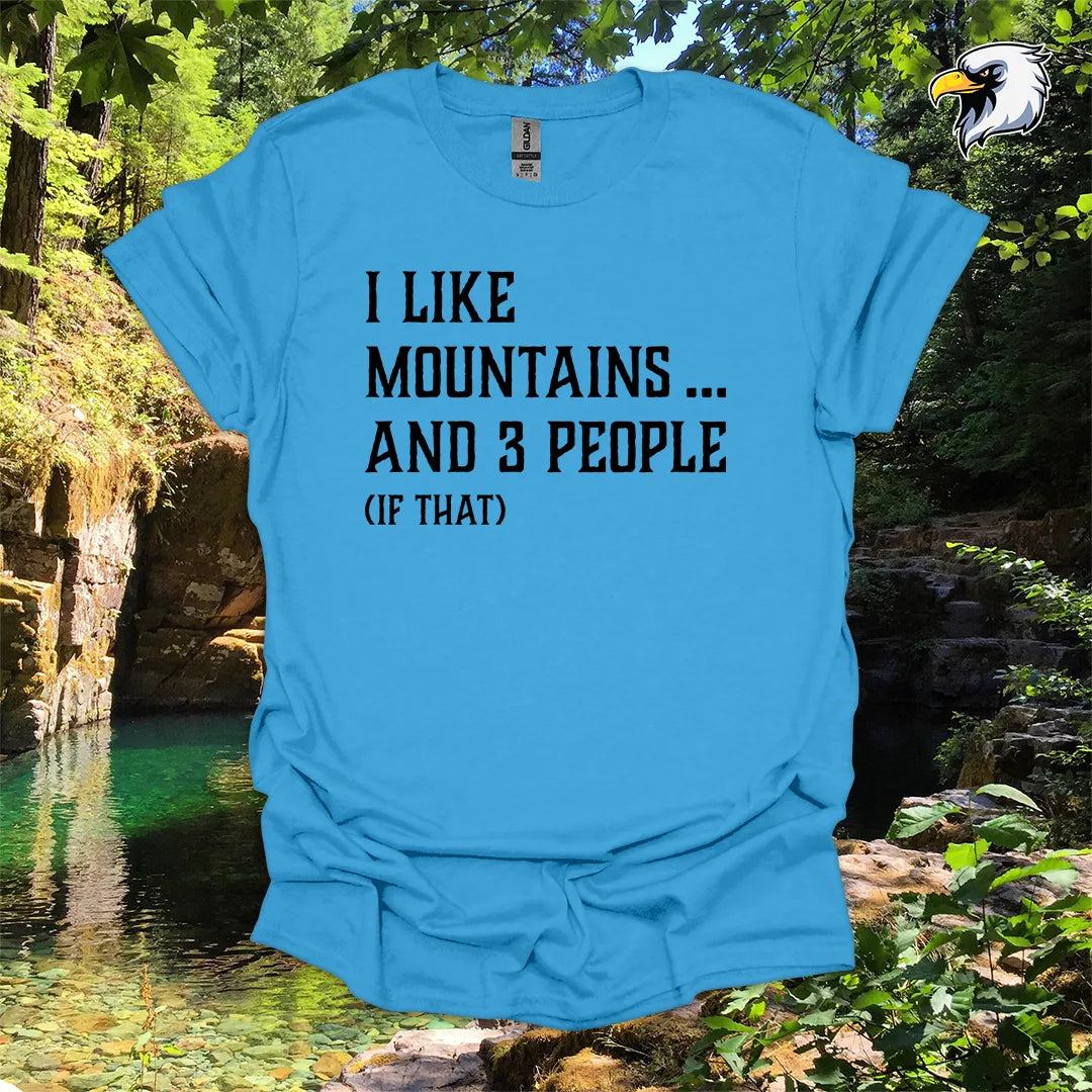 “I Like Mountains… And 3 People (If That)” hiking t-shirt – Rustic Typography