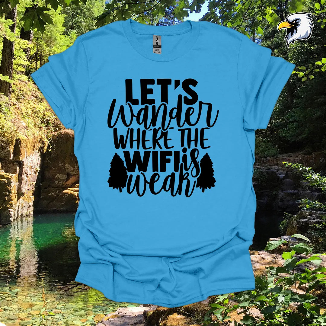 “Let’s Wander Where the WiFi is Weak” hiking t-shirt – Rustic Nature Design