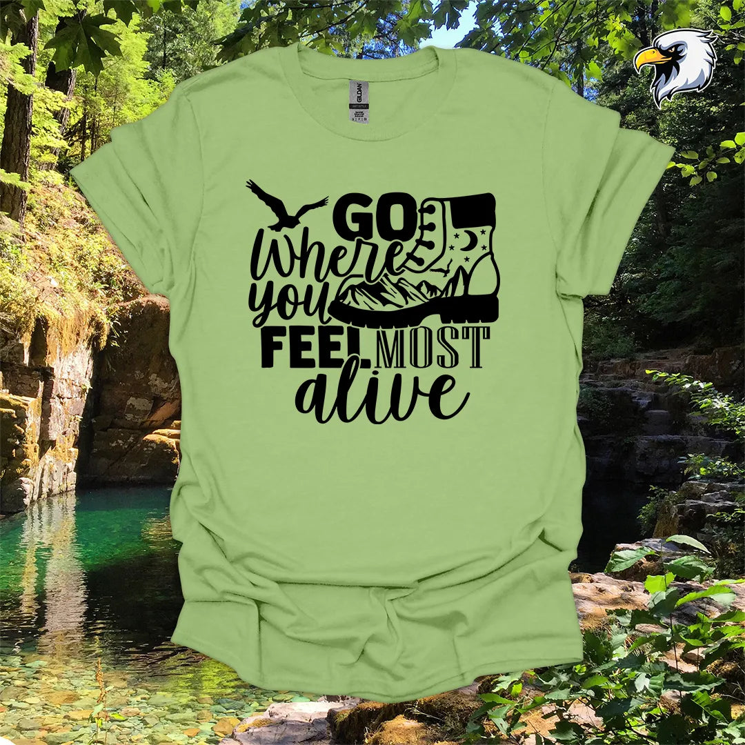 “Go Where You Feel Most Alive” hiking t-shirt – Mountain Boot Graphic