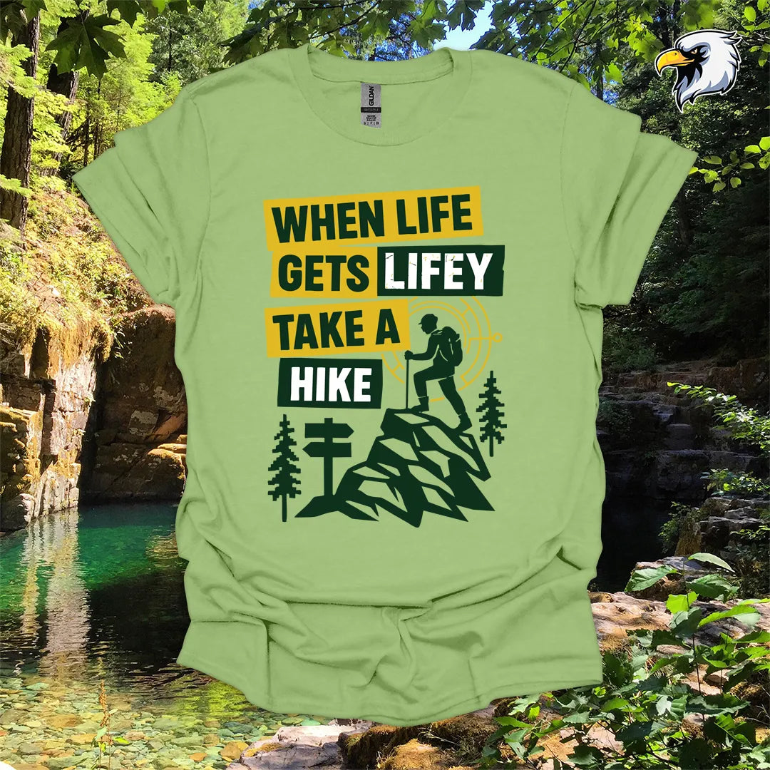 “When Life Gets Lifey Take a Hike” hiking t-shirt – Mountain Graphic