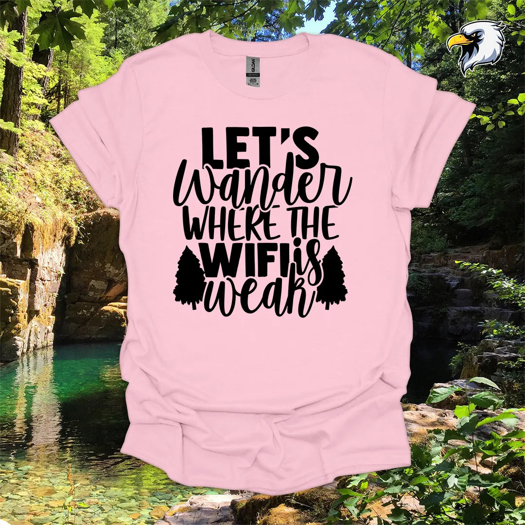 “Let’s Wander Where the WiFi is Weak” hiking t-shirt – Rustic Nature Design