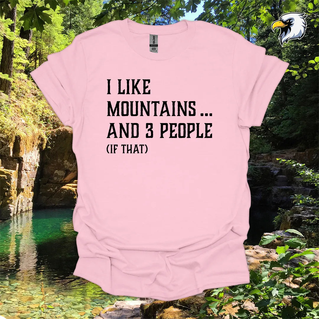 “I Like Mountains… And 3 People (If That)” hiking t-shirt – Rustic Typography