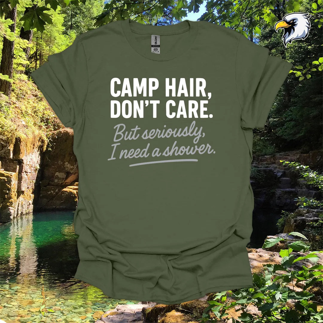 “Camp Hair, Don’t Care. But seriously, I need a shower.” hiking t-shirt – Rustic Typography