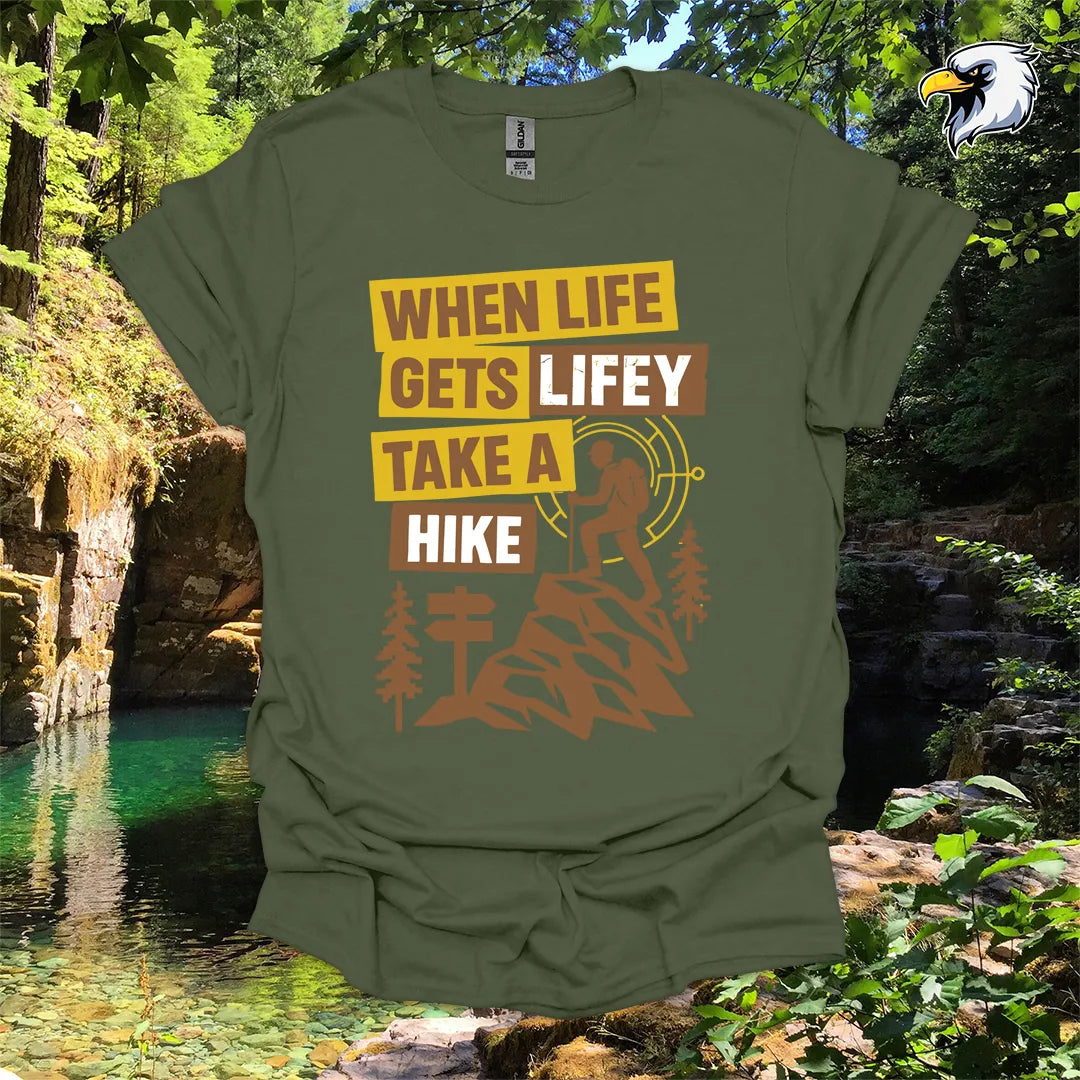 “When Life Gets Lifey Take a Hike” hiking t-shirt – Mountain Graphic
