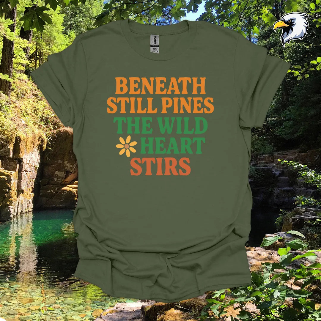 “Beneath Still Pines the Wild Heart Stirs” Hiking T-Shirt – Rustic Nature Design