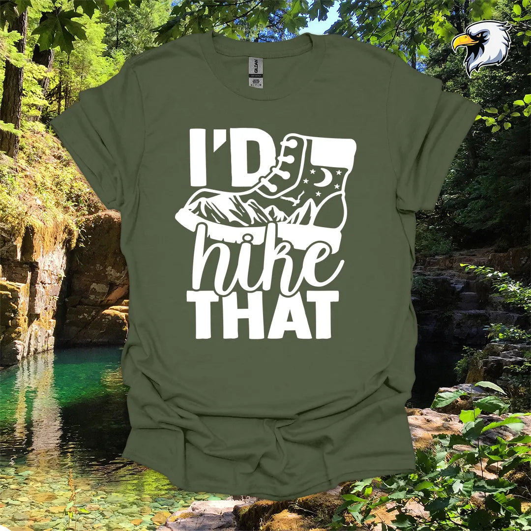 “I’d Hike That” hiking t-shirt – Boot & Mountain Graphic
