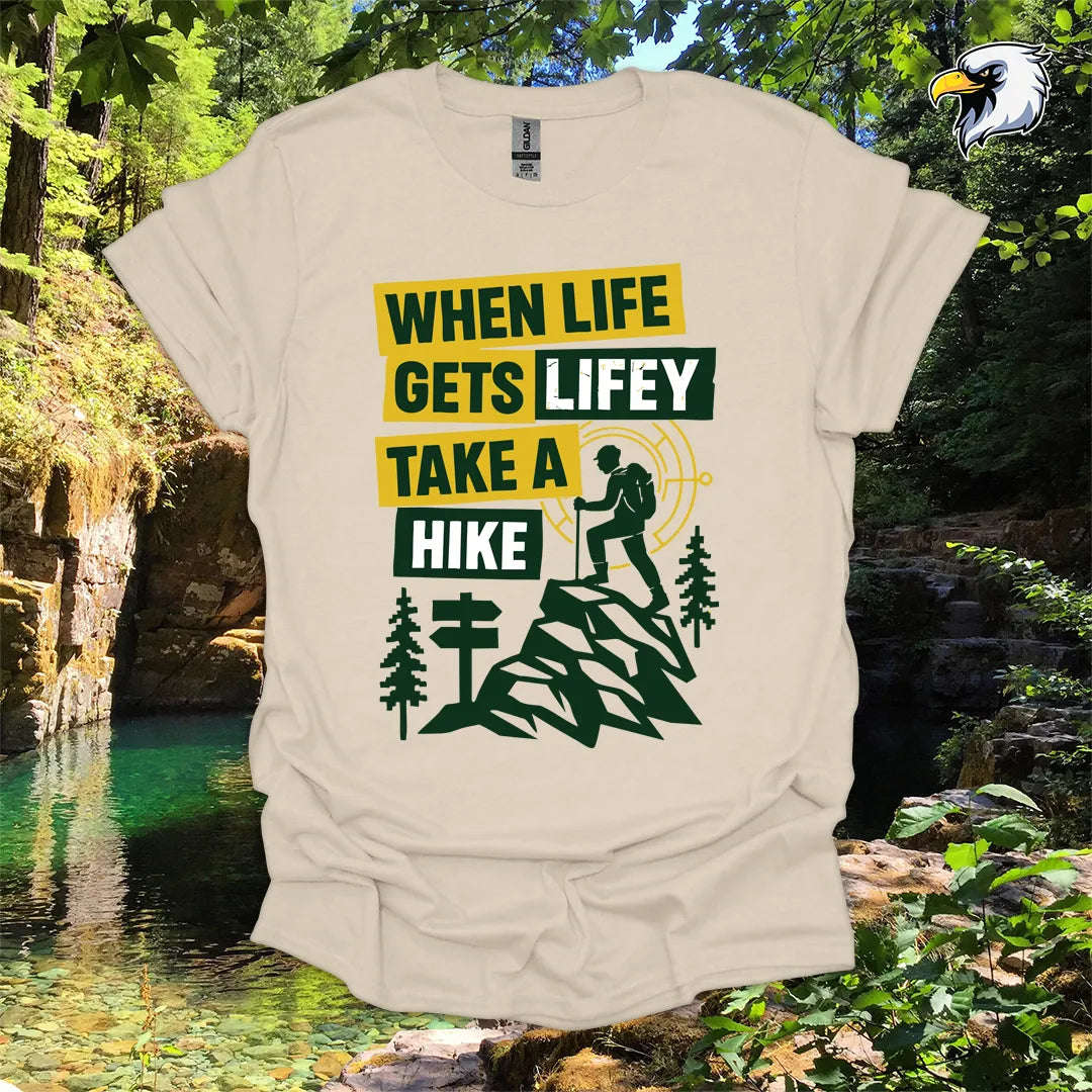 “When Life Gets Lifey Take a Hike” hiking t-shirt – Mountain Graphic