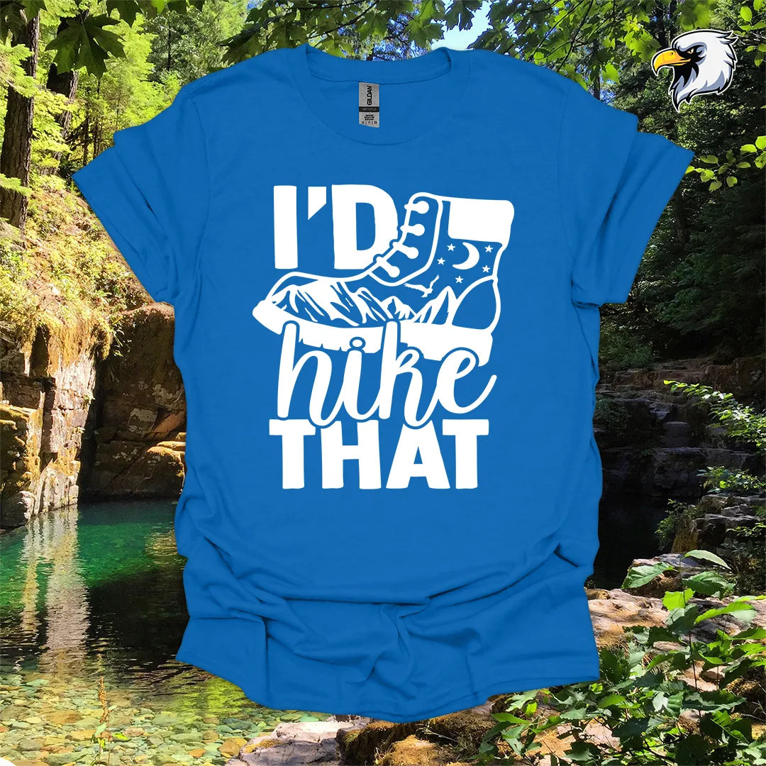 “I’d Hike That” hiking t-shirt – Boot & Mountain Graphic
