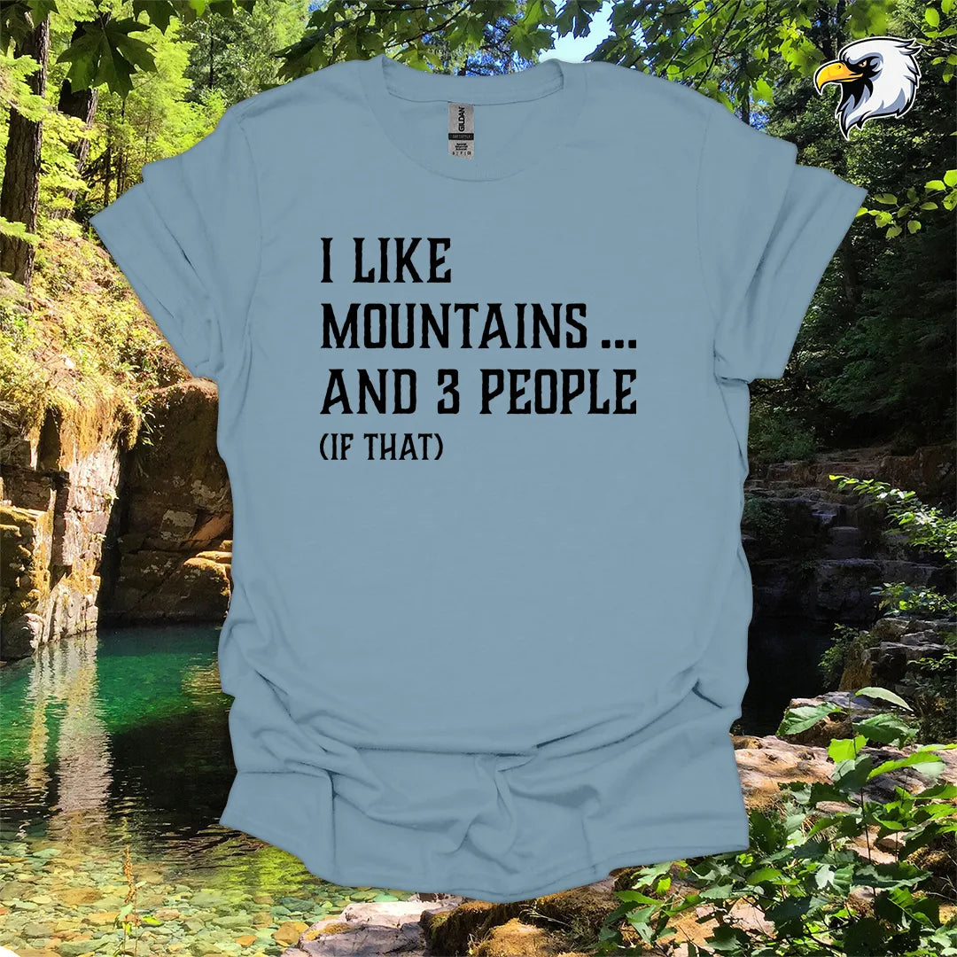 “I Like Mountains… And 3 People (If That)” hiking t-shirt – Rustic Typography
