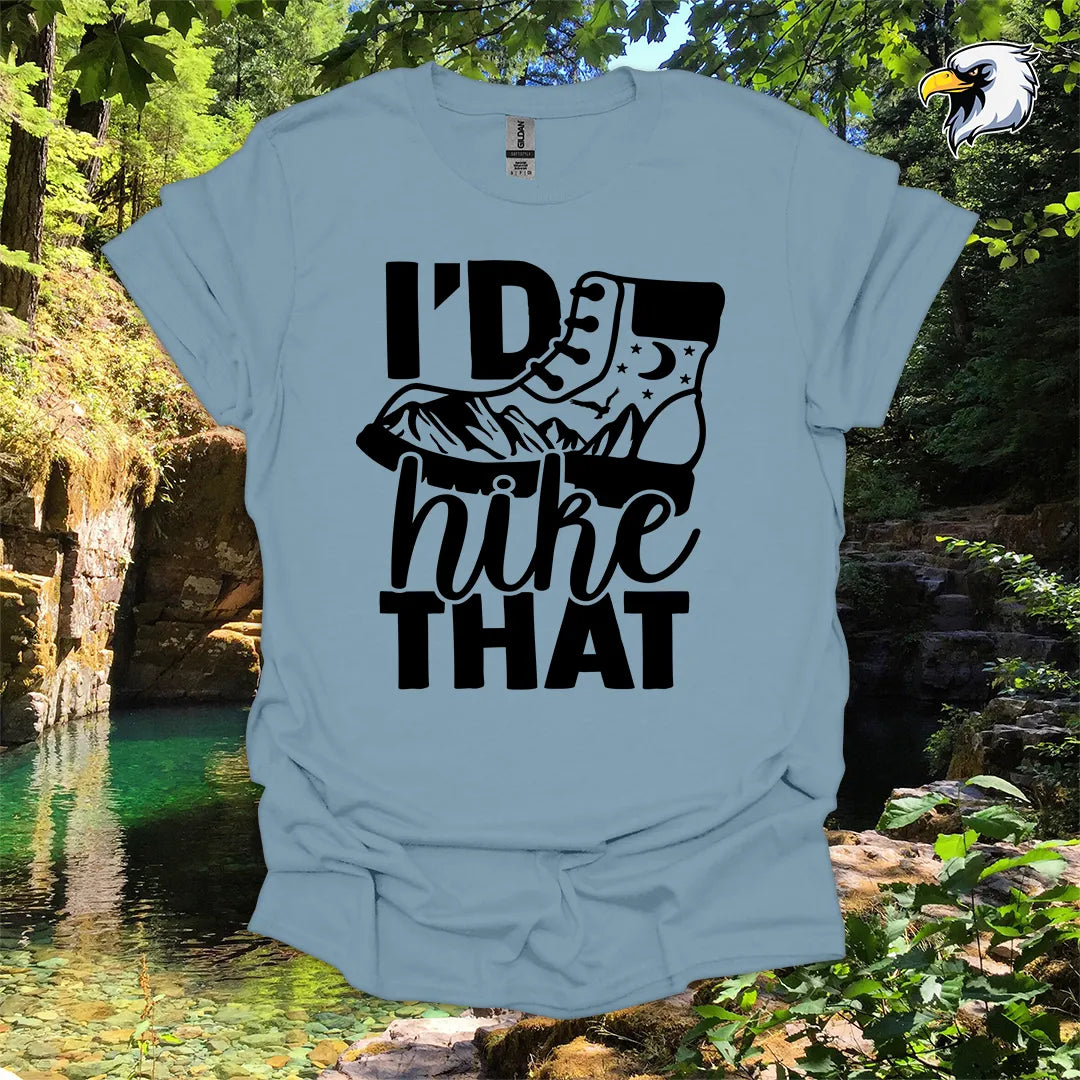 “I’d Hike That” hiking t-shirt – Boot & Mountain Graphic
