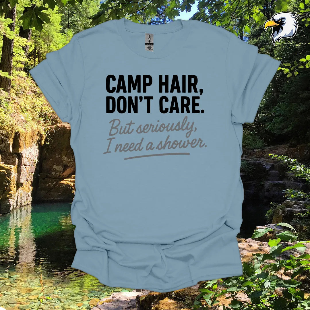 “Camp Hair, Don’t Care. But seriously, I need a shower.” hiking t-shirt – Rustic Typography