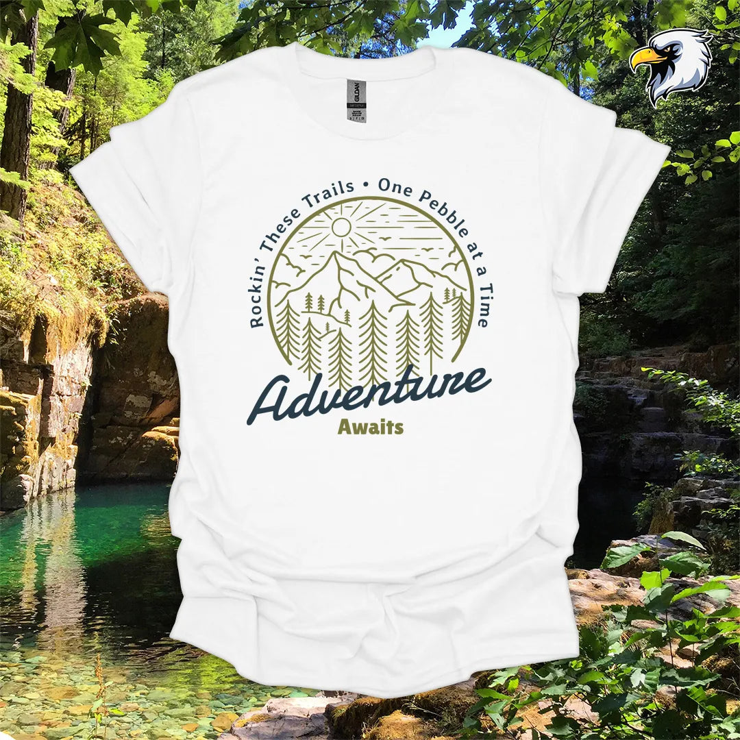 “Rockin’ These Trails • One Pebble at a Time” Hiking T-Shirt – Mountain & Forest Graphic