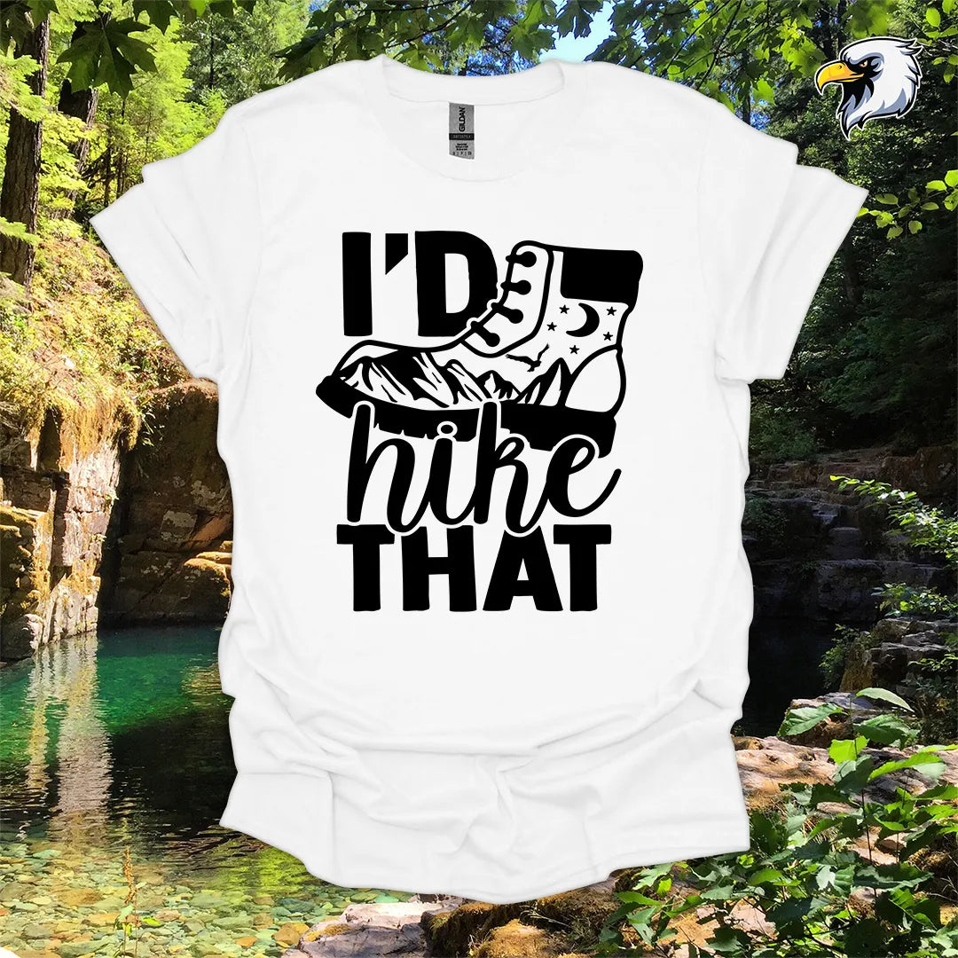 “I’d Hike That” hiking t-shirt – Boot & Mountain Graphic