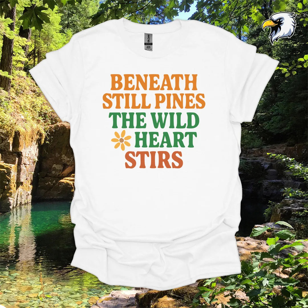 “Beneath Still Pines the Wild Heart Stirs” Hiking T-Shirt – Rustic Nature Design