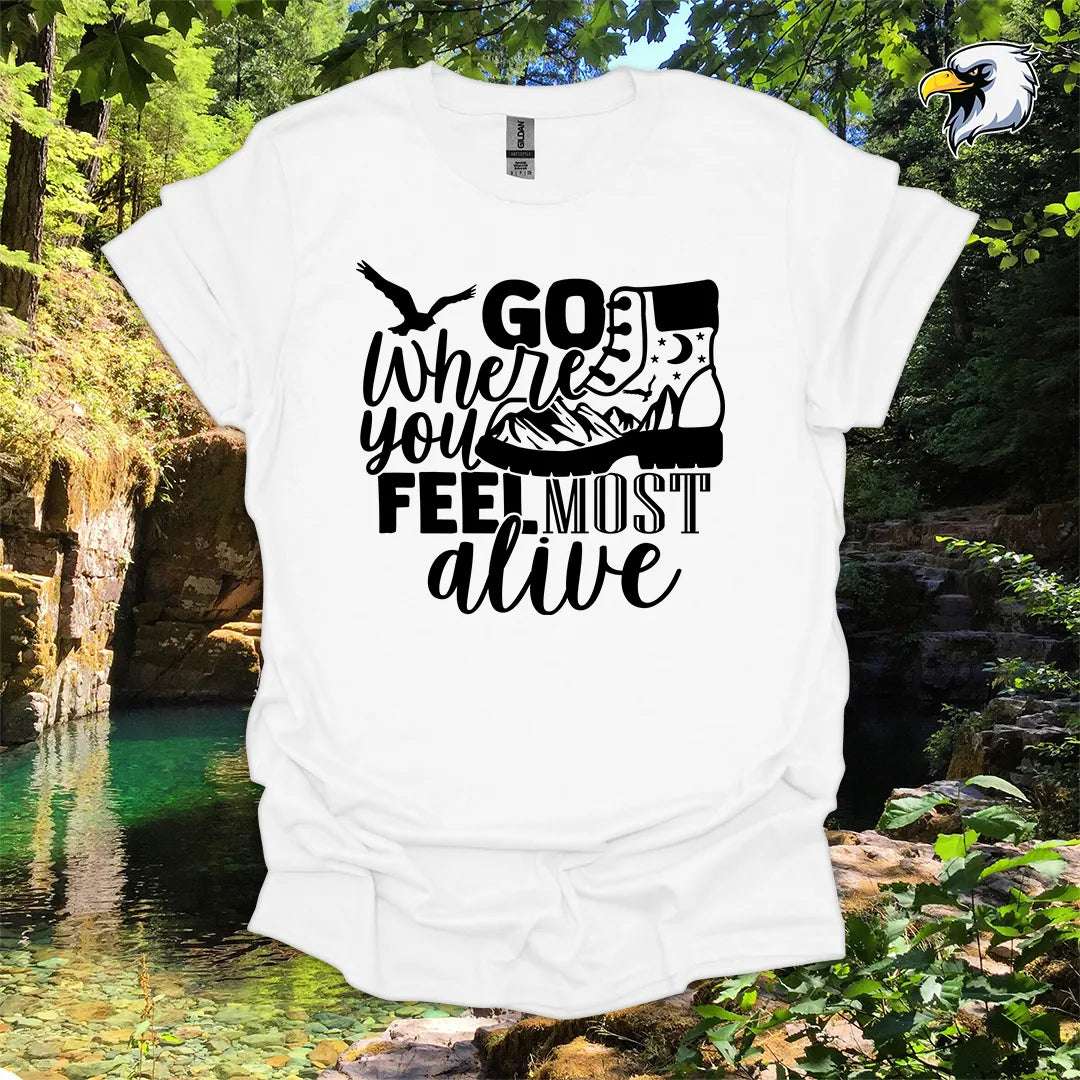 “Go Where You Feel Most Alive” hiking t-shirt – Mountain Boot Graphic
