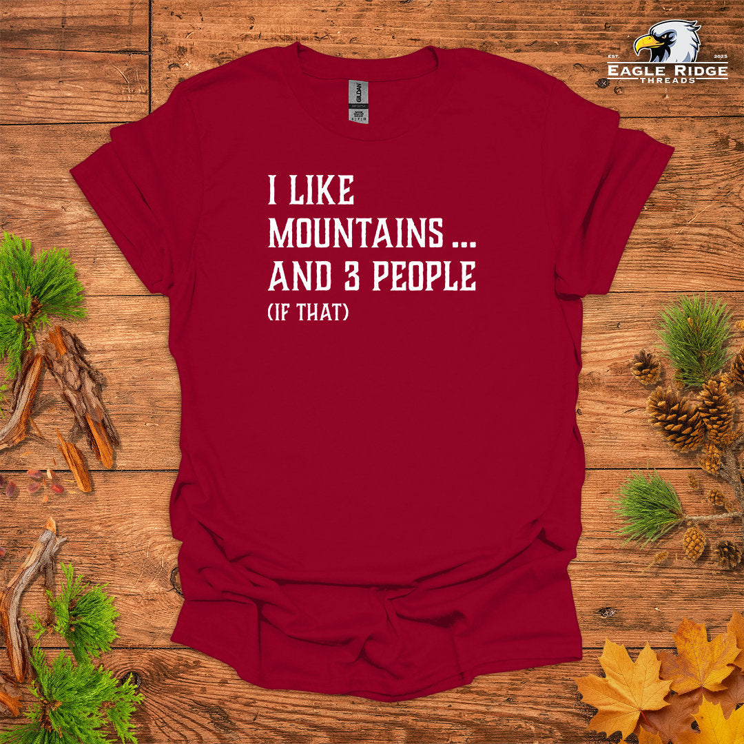 I Like Mountains… And 3 People (If That) • Hiking T-shirt • Rustic Typography