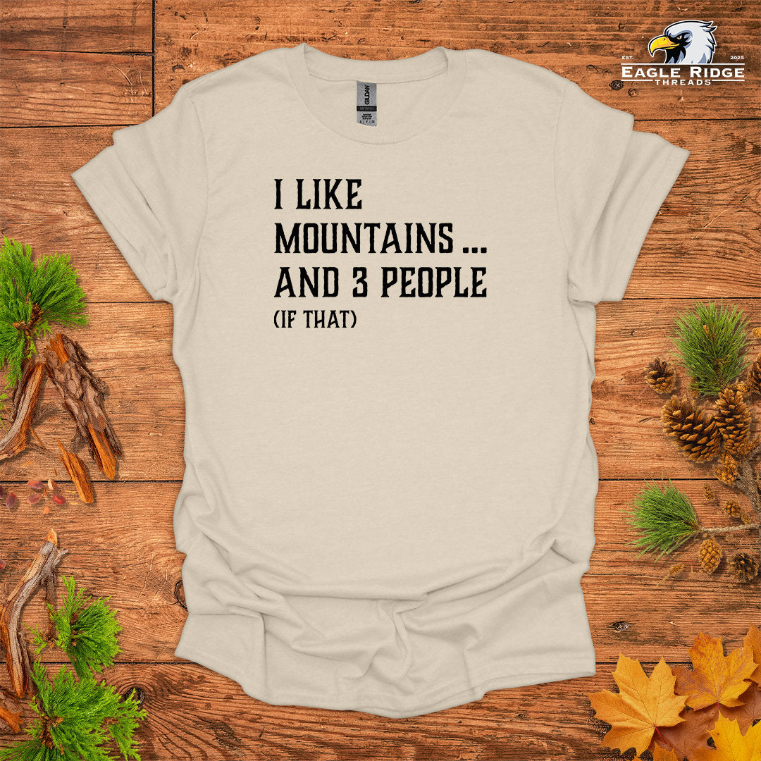 I Like Mountains… And 3 People (If That) • Hiking T-shirt • Rustic Typography